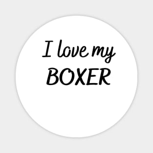 I love my boxer Magnet